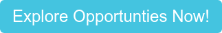 Explore Opportunties Now!
