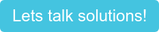 Lets talk solutions!