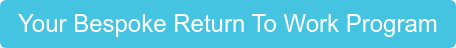 Your Bespoke Return To Work Program