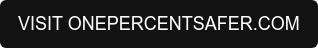 VISIT ONEPERCENTSAFER.COM