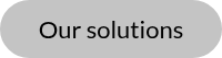 Our solutions