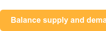 Balance supply and demand