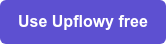 Use Upflowy free