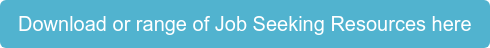 Download or range of Job Seeking Resources here