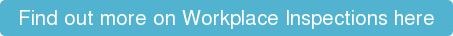 Find out more on Workplace Inspections here