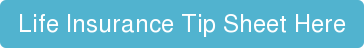 Life Insurance Tip Sheet Here