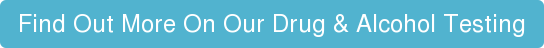 Find Out More On Our Drug & Alcohol Testing