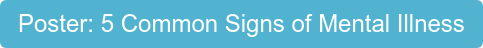 Poster: 5 Common Signs of Mental Illness