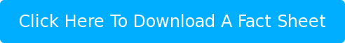 Click Here To Download A Fact Sheet