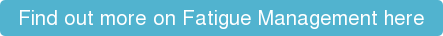 Find out more on Fatigue Management here