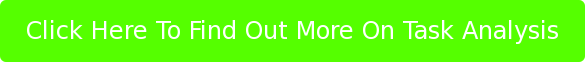Click Here To Find Out More On Task Analysis