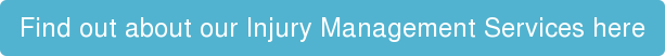 Find out about our Injury Management Services here