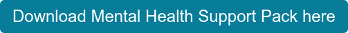 Download Mental Health Support Pack here