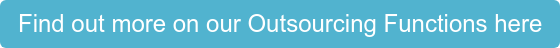 Find out more on our Outsourcing Functions here
