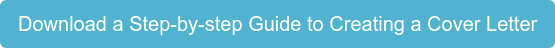 Download a Step-by-step Guide to Creating a Cover Letter
