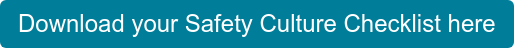 Download your Safety Culture Checklist here