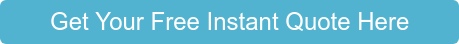 Get Your Free Instant Quote Here