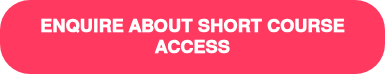 <p><strong>ENQUIRE ABOUT SHORT COURSE ACCESS</strong></p>