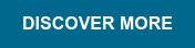 DISCOVER MORE
