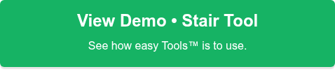 View Demo • Stair Tool See how easy Tools&nbsp;is to use.
