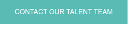 CONTACT OUR TALENT TEAM