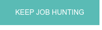 KEEP JOB HUNTING