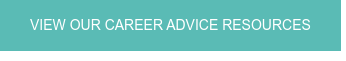 VIEW OUR CAREER ADVICE RESOURCES