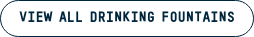 VIEW ALL DRINKING FOUNTAINS
