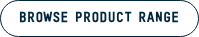 BROWSE PRODUCT RANGE