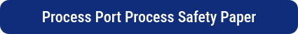 <p>Process Port Process Safety Paper</p>