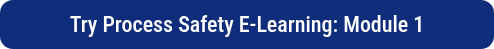 <p>Try Process Safety E-Learning: Module 1</p>