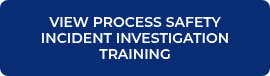 VIEW PROCESS SAFETY INCIDENT INVESTIGATION TRAINING
