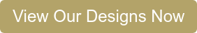 View Our Designs Now