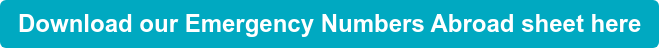 Download our Emergency Numbers Abroad sheet here