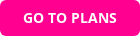 GO TO PLANS