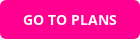 GO TO PLANS