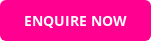 ENQUIRE NOW
