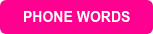 PHONE WORDS