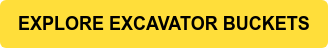 EXPLORE EXCAVATOR BUCKETS