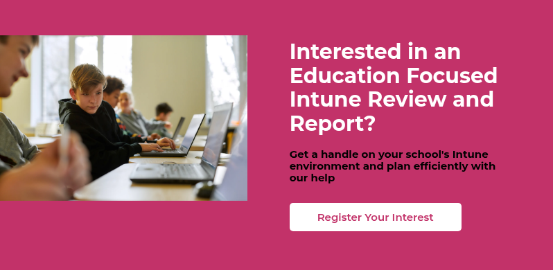 Education Focused Intune Review and Report