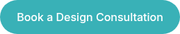 <p>Book a Design Consultation</p>