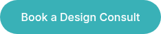 <p>Book a Design Consult</p>