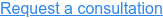 Request a consultation