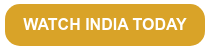 WATCH INDIA TODAY