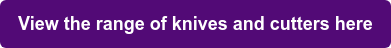 View the range of knives and cutters here