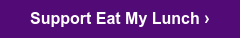 Support Eat My Lunch ›