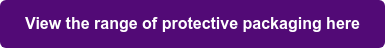 View the range of protective packaging here