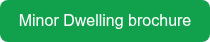 <p>Minor Dwelling brochure</p>