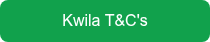 <p>Kwila T&amp;C's</p>