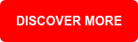 DISCOVER MORE
